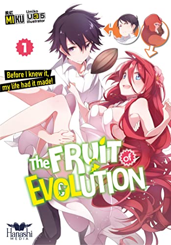 The Fruit of Evolution (light novel), Vol. 01: Before I knew it, my life had it made!