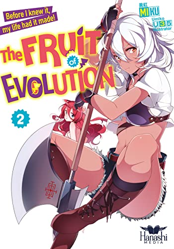 The Fruit of Evolution (light novel), Vol. 02: Before I knew it, my life had it made!