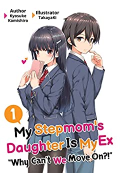 My Stepmom's Daughter Is My Ex: Volume 1 Kindle Edition